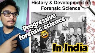 Development of forensic science in India| History of forensic science| Progressive Forensic science