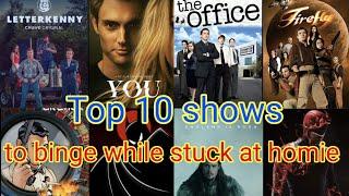 Top 10 shows to binge while stuck at home