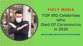 Top 10 Celebrities People Who Have Died Of Coronavirus