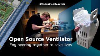 Engineering Together to Save Lives - The Open Source Ventilator Project