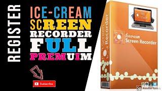 Register Ice-Cream Screen Recorder To Premuim Version  April , 2020 Using Original Key (Proved)