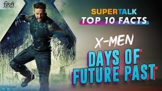 Top 10 Unknown Facts of X-men : Days of Future Past Movie | Hindi