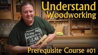 Get Started Woodworking - Intro to the "Prerequisite Course" - Understand All Woodworking Tools