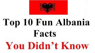 Albania Top 10 Fun facts – You didn’t know