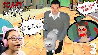 Scary Wife 3D - Part 3 - Let's Escape with the Kitty!!! -  Let's Play Scary Wife 3D!!!