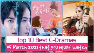 Top 10 Chinese Dramas Airing in March 2021 | Best cdrama to watch in 2021! draMa yT