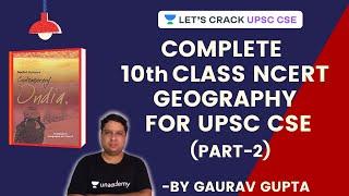 Complete 10 Class NCERT Geography (Part-2) | Crack UPSC CSE/IAS | Gaurav Gupta