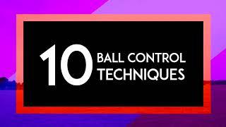 Top ten ways to control a ball