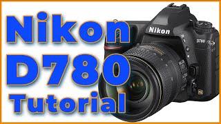 Nikon D780 Tutorial Training Video Overview | how to use Nikon D780