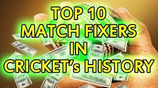 Top 10 match fixers || Match Fixing in cricket || Match Fixers and their punishments || Must Watch