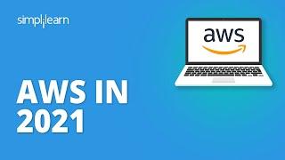 AWS In 2021: What's New? | Amazon Web Services | Cloud Computing Technology | Simplilearn