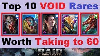 Top 10 ~VOID RARES~ Worth Taking to *60* in RAID: Shadow Legends