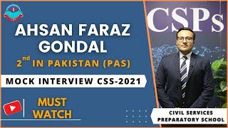 CSPs CSS-2021 MOCK INTERVIEW | Ahsan Faraz Gondal (PAS) | 2nd Position in all Pakistan | CSPs