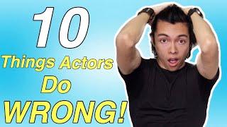 Top 10 Things Actors Do Wrong