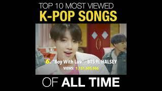 TOP 10 MOST VIEWED K-POP SONGS OF ALL TIME!