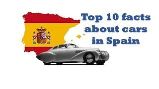 Top 10 facts about cars in Spain