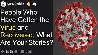 People Who Have Gotten the Virus and Recovered, What Are Your Stories? (r/AskReddit)