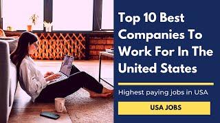 USA Jobs - Top 10 Best Companies to Work for in USA | Highest paying jobs in USA | Career USA