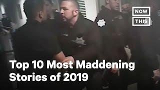 Top 10 Most Maddening Stories of 2019 | NowThis
