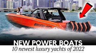 Top 10 Anticipated Speed Boats and Luxury Yachts of 2022 (New Models Reviewed)