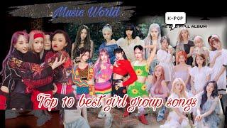 TOP 10 BEST GIRL GROUP SONGS 2020