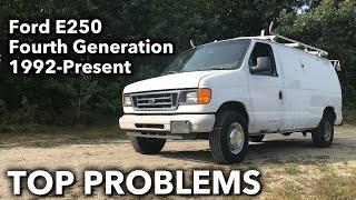 Top 5 Problems Ford Van E-250 4th Generation 1992-Present