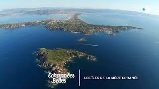 Les îles de la Méditerranée - Échappées belles