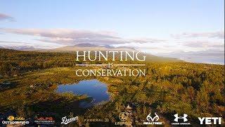 Top 10 Reasons Why - Hunting Is Conservation