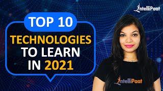 Top 10 Technologies to Learn in 2021 | Trending Technologies 2021 | Top 10 Tech | Intellipaat