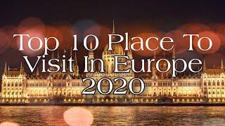Europe : 10 place to visit 2020 | Top 10 place to visit in Europe 2020 [4k] | Top 10 best