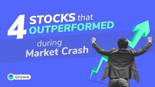 4 Stocks That Outperformed During Market Crash | Groww