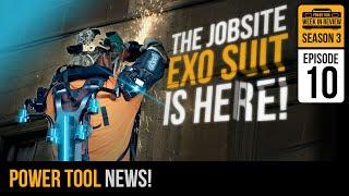 [TOOL NEWS] The job site EXO SUIT is here! Will you wear one? Power Tool Week In Review S3E10