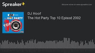 The Hot Party Top 10 Episod 2002