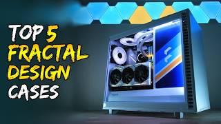 Top 5 Best Fractal Design PC Cases | Fractal Design Case