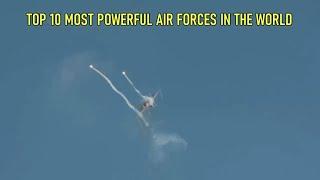 Top 10 Most Powerful Air Forces In the World | Top 10 video | ALL IN ONE