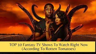 Top 10  Fantasy TV Shows To Watch Right Now According To Rotten Tomatoes || Netflix || HBO || Hulu