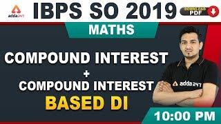 Compound Interest + Compound Interest Based on D I | Maths for IBPS SO Pre 2019