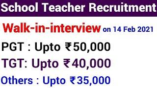 School Teacher walk-in-interview | PGT salary upto Rs 50,000, TGT upto 40,00, Others  upto Rs 35,000