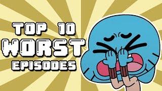 Top 10 Worst Episodes of The Amazing World of Gumball | C. R. Martin