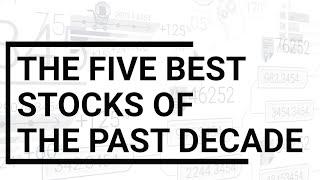 What the 5 BEST Stocks of the Past Decade Have in Common