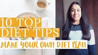 10 Top Diet Tips | Make Your Own Diet Plan | Hindi | My Diet Secrets Revealed | Annu Arora