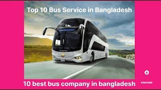 Top 10 Bus Service in Bangladesh