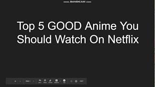 Top 5 GOOD Anime You Should Watch On Netflix (End Of November)