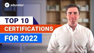 Top 10 Certifications for 2022 | Highest Paying Certifications | Best IT Certifications | Edureka