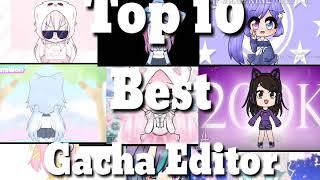 Top 10 Best Gacha Editor•||•My opinion•||•Girls