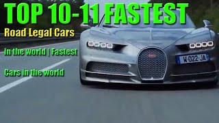 TOP 10-11 FASTEST ROAD LEGAL CARS THAT EXIST TODAY| Fastest Cars In The World