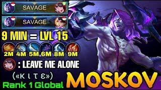 2x SAVAGE!! WTF Moskov 9 Min Lvl 15 & 9 Min Full Build - Top 1 Global Moskov («κ ι τ ε») - MLBB