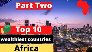 Top 10 wealthiest countries in Africa 2021 Part Two #2