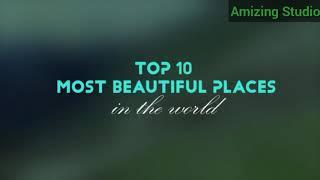 Top 10 Most Beautiful Places in the World 2020 Amizing Studio