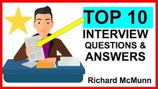 TOP 10 INTERVIEW Questions and ANSWERS! (PASS)
